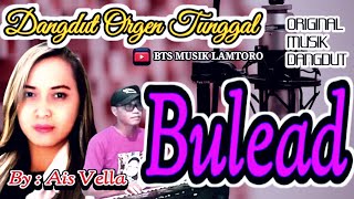 BULEAD~EVIE TAMALA~COVER LAGU TARLING ORGEN TUNGGAL TERBARU BTS MUSIK~By : Ais Vella