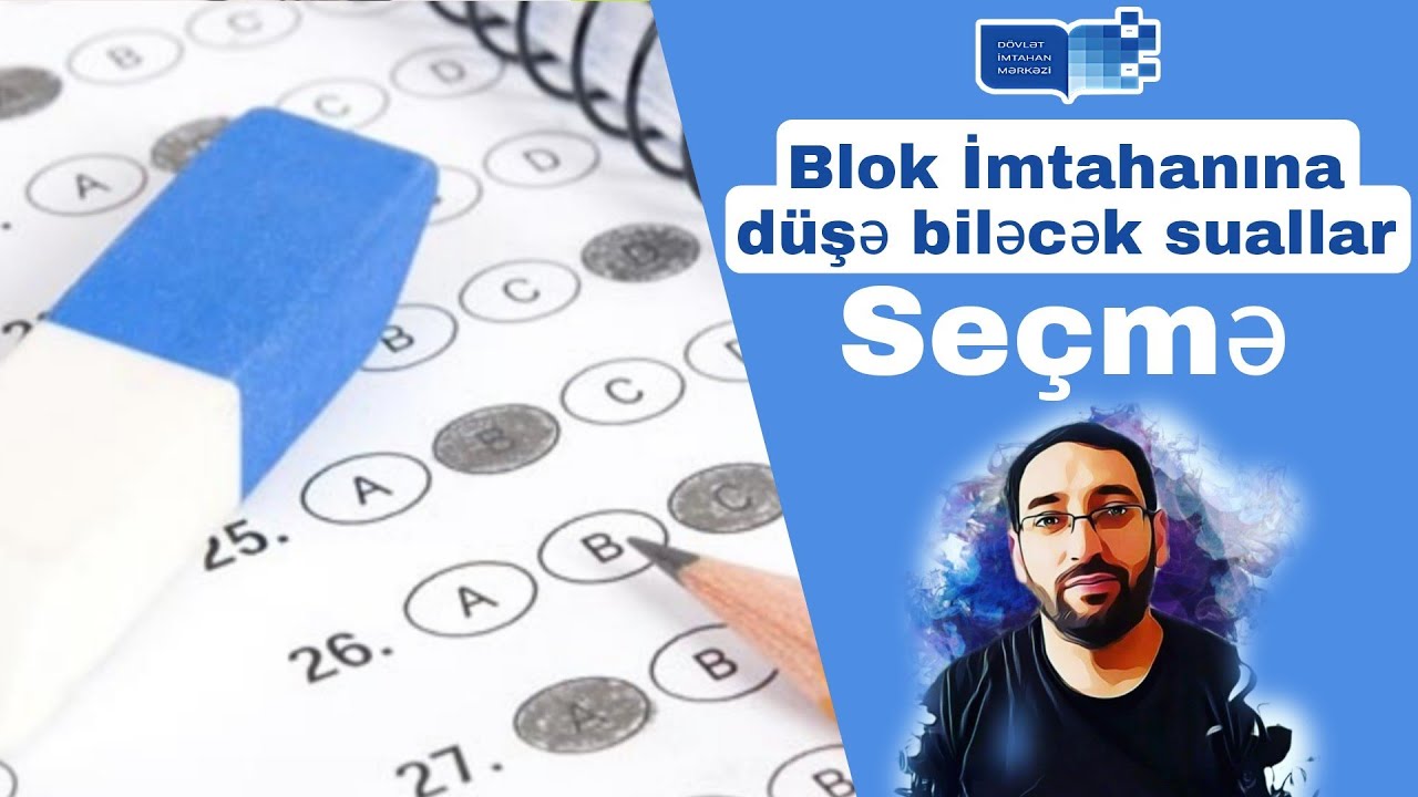 Blok imtahanına düşə biləcək suallar 1 (2022 seçmə)