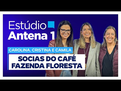 Estúdio Antena 1 | Irmãs Meirelles - Socias do Café Fazenda Floresta