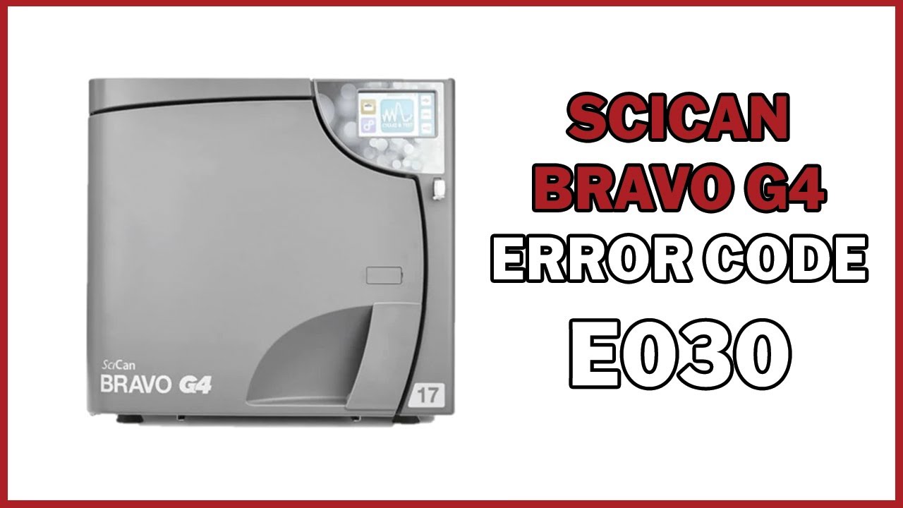 SciCan Bravo G4 Error Code E030