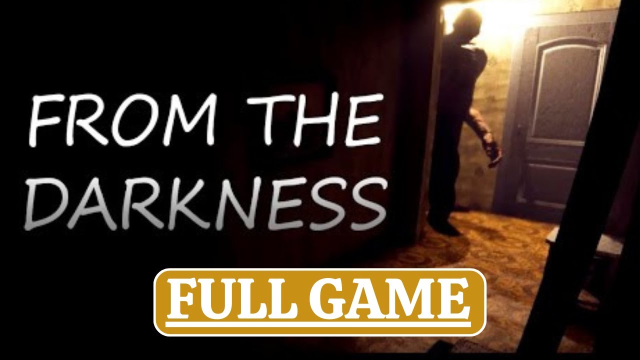 FROM THE DARKNESS – FULL GAME Walkthrough  (No Commentary)