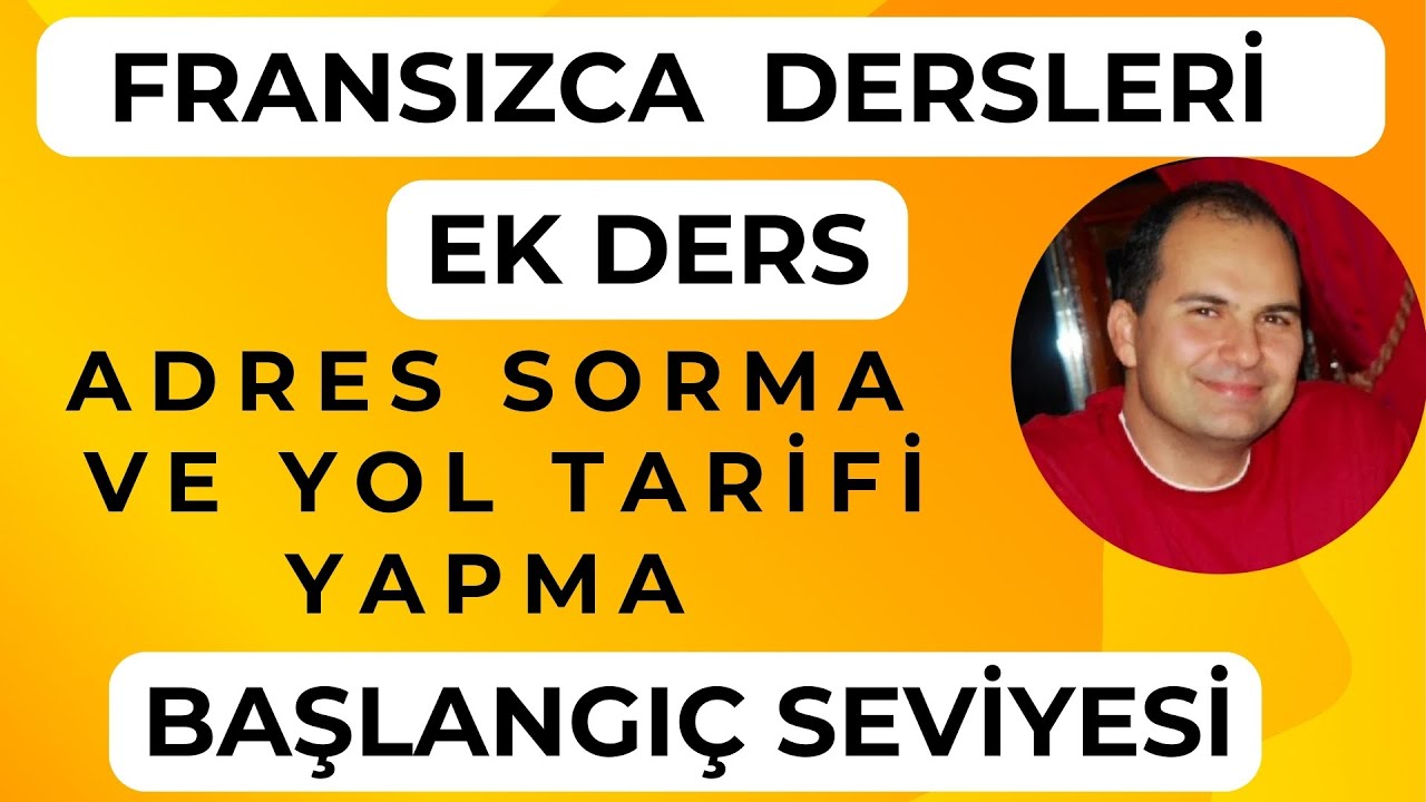 Fransızca Dersleri: Adres Sorma ve Yol Tarifi Yapma