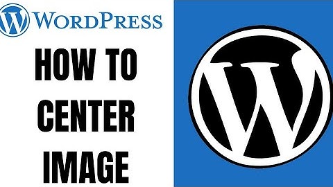 How to center image on wordpress || How to centre image in wordpress website