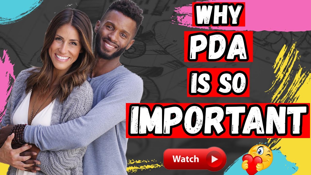 Why PDA is so important in #Relationship – Dating and Marriage advice