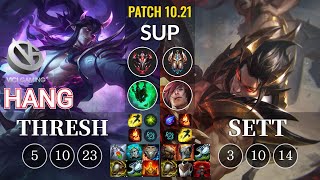 VG Hang Thresh vs Sett Sup - KR Patch 10.21