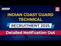 Indian Coast Guard Technical Recruitment 2025 | Detailed Notification Out | Apply Now! | MADE EASY