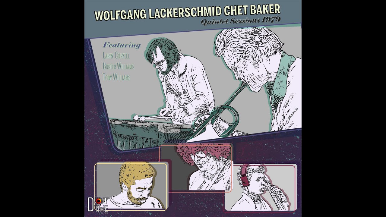 Wolfgang Lackerschmid & Chet Baker - Quintet Sessions 1979 Wolfgang Lackerschmid & Chet Baker - Quintet Sessions 1979