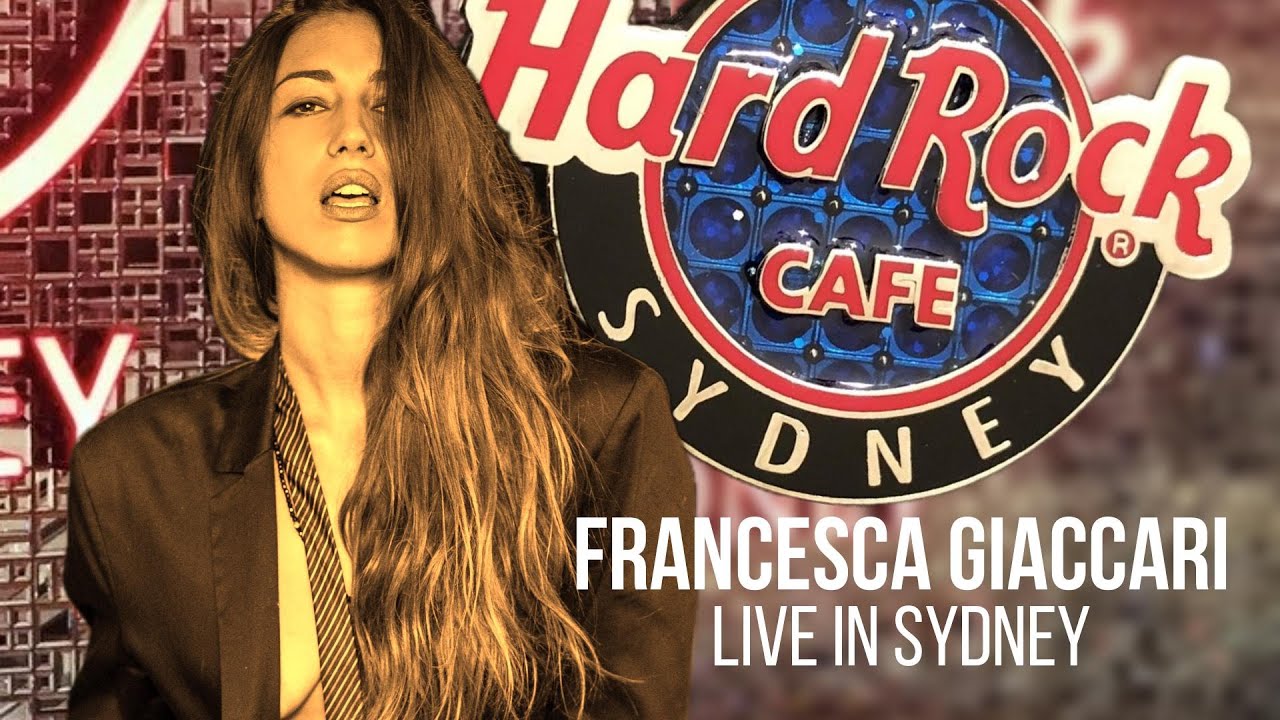 Francesca Giaccari - Live in Sydney @HARD ROCK CAFE'@
