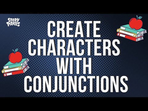 Story Pirates University: Using Conjunctions to Create a Character