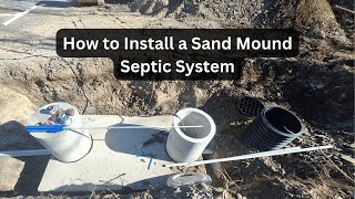 How to Install a Sand Mound Septic System