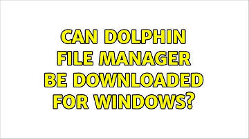 Ubuntu: Can Dolphin File Manager be downloaded for Windows?