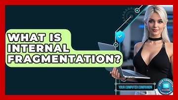 What Is Internal Fragmentation? - Your Computer Companion