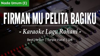 FIRMAN MU PELITA BAGI KAKIKU - Nada Umum | Chord E | (Karaoke/Lirik) || Lagu Rohani Kristen