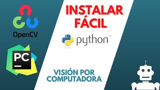 Aprende a instalar PYTHON, OpenCV y a utilizar PyCharm [Visión por Computadora]