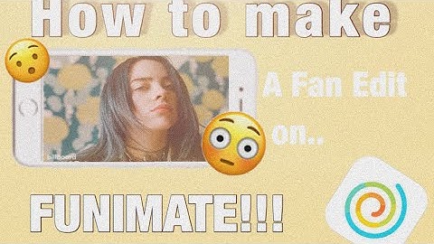 How To Make A Fan Edit On funimate [Read Desc]