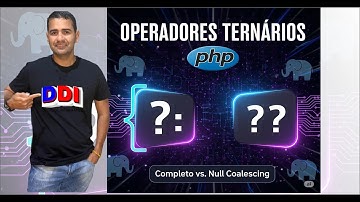 Operador Ternário Completo e Null Coalescing Explicados - PHP