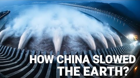 Three Gorges Dam: It Changed the Earth