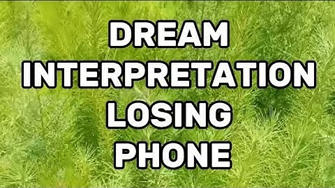 THE SPIRITUAL INTERPRETATION OF LOSING PHONE IN A DREAM