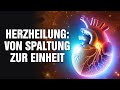Dramatischer Anstieg von Herzmuskelentzündungen  -  Herzheilung: Von der Spaltung zur Einheit!