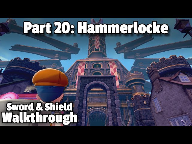 Detonado, Pokémon Sword and Shield - Parte 8: Hammerlocke