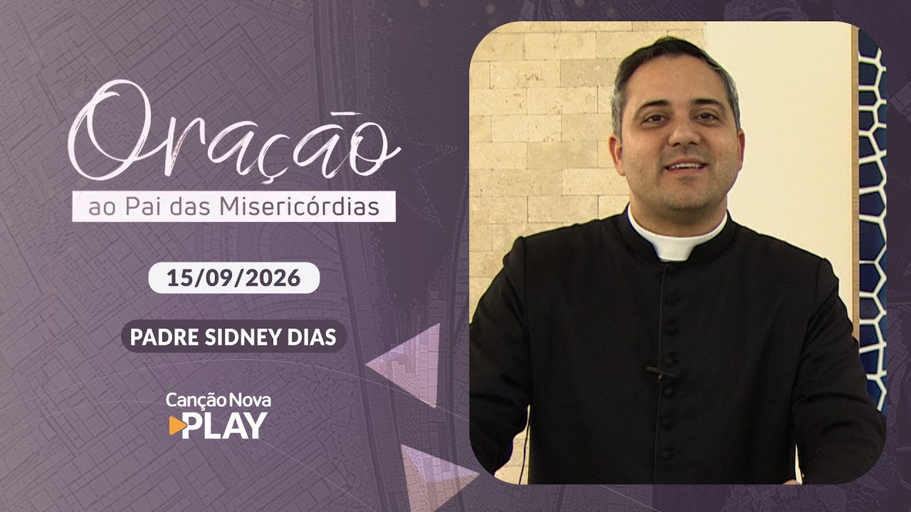 Oração ao Pai das Misericórdias - 15/09/2026