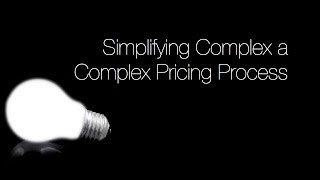 Simplifying a complex pricing process
