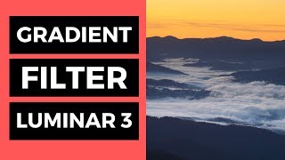 How to Use the Gradient Tool in Luminar 3 - Landscape Photography