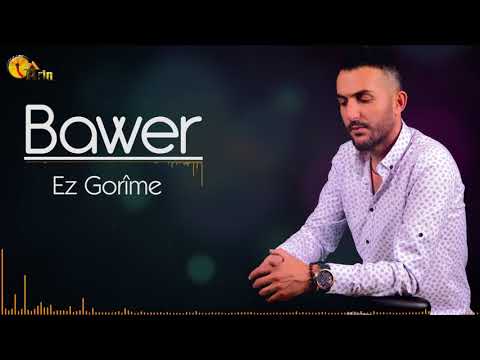 Bawer - Ez gorime ( 2018 yeni  )