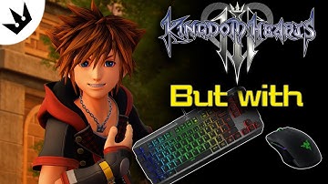 I played Kingdom Hearts 3 on PC!! (Mouse and Keyboard controls)