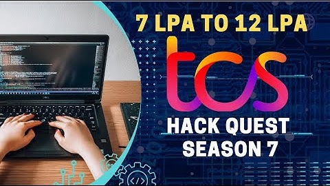 7-12 LPA | TCS HackQuest Season 7 | Batch 2022-203