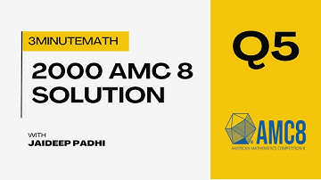 2000 AMC 8 Q5 - A Step-By-Step Solution