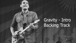 Gravity - John Mayer (Intro Backing Track)