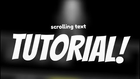 💥 scrolling text tutorial 💥