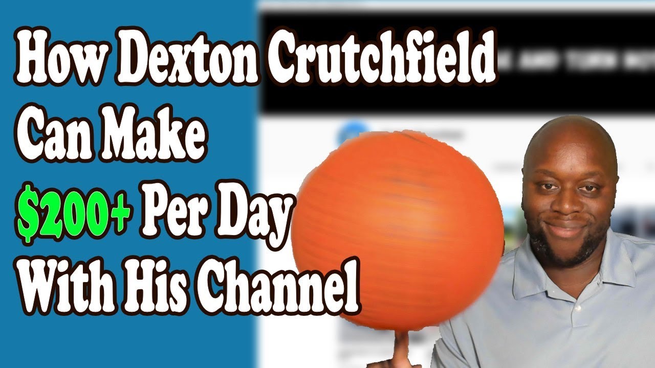 How Dexton Crutchfield Can Make 200+ Per Day With His YouTube Channel