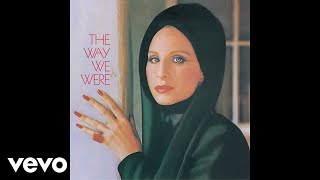 Video thumbnail of "Barbra Streisand - The Way We Were (Official Audio)"