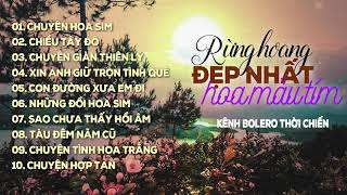 Chuyện Hoa Sim - Chiều Tây Đô | Tình Khúc Bolero Thời Chiến Nghe Một Lần Nhớ Mãi
