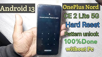 OnePlus Nord CE2 Lite 5G Hard Reset ! Pattern Lock Remove Solution ! Without Pc .