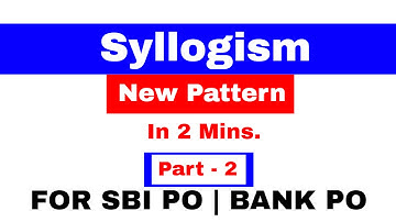 Syllogism New Pattern For SBI PO | BANK PO Part - 2