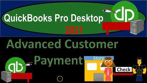 Advanced Customer Payment 8.30 QuickBooks Pro 2021