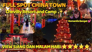 CHINA TOWN CHEVILLY RESORT AND CAMP FULL VIDEO | VIEW SIANG DAN MALAM.. KEREN PARAH