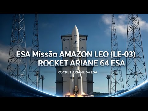 🚀 Misión -AMAZON LEO (LE -03) COHETE ARIANE 64 ESA 🛰️🚀🌏
