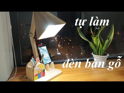 Video: Cách Làm đèn Bàn Bằng Gỗ Bằng Tay Của Chính Bạn