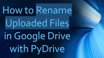 How to Rename Uploaded Files in Google Drive with PyDrive
