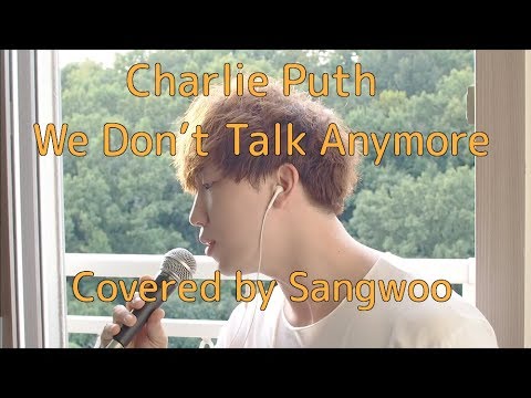 Charlie Puth - We Don&#;t Talk Anymore (Covered by Sangwoo)