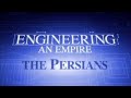 Engineering an Empire - E10 The Persians