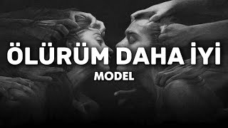 MODEL - Ölürüm Daha İyi (lyrics) || Şarkı Sözleri