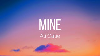 Ali Gatie - Mine (Lyrics)