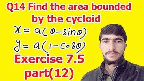find the area bounded by cycloid (bsc math calculus chapter 7 exercise 7.5 part(12))