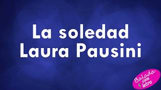 La soledad -  Laura Pausini+ letra