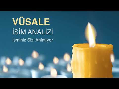 VÜSALE İsminin Anlamı ve Analizi / İsminiz Sizi Anlatıyor